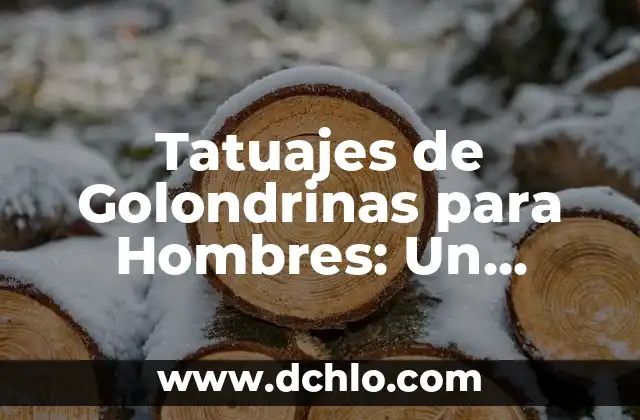 Tatuajes de Hombres Pequeños con Significado 8 Tatuajes de Golondrinas para Hombres: Un Simbolismo Profundo