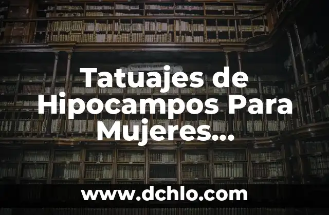 El significado de los tatuajes de jaulas y aves 6 Tatuajes de Hipocampos Para Mujeres Significado