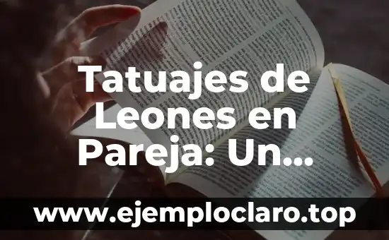 Tatuajes de Leones en Pareja: Un Símbolo de Unión y Fuerza