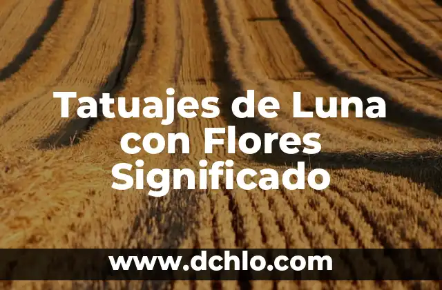 Tatuajes de Luna para Mujer Significado 6 Tatuajes de Luna con Flores Significado