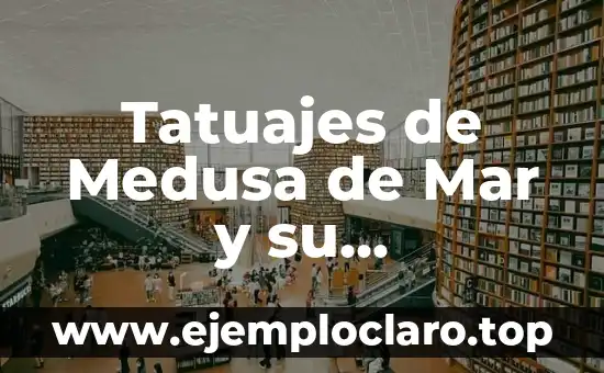 Tatuajes de Medusa de Mar y su Simbolismo en el Arte Corporal