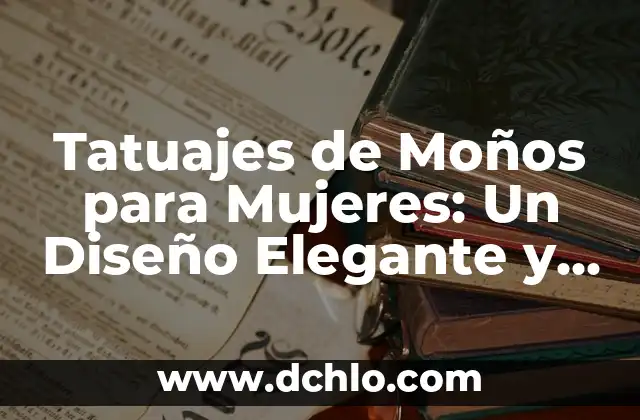 Mono de Nieve: Descubriendo su Significado Simbólico 8 Tatuajes de Moños para Mujeres: Un Diseño Elegante y Simbólico