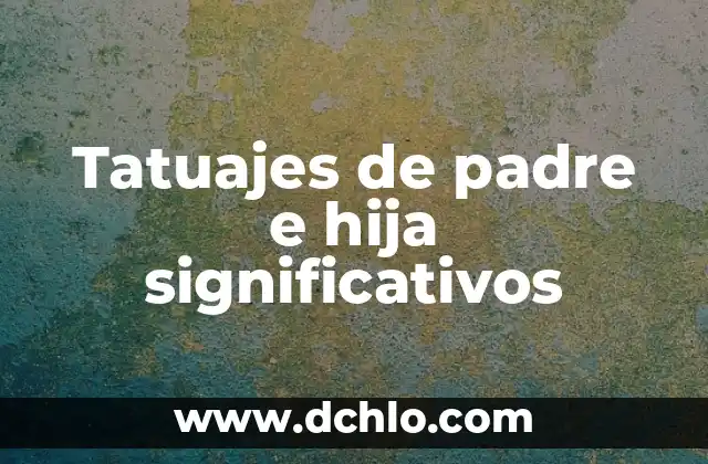 El Significado de los Tatuajes de Lobos y la Luna 8 Tatuajes de padre e hija significativos