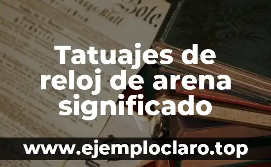Nombre con significado de arena 8 Tatuajes de reloj de arena significado
