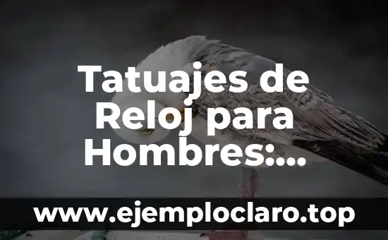 Tatuajes de Reloj para Hombres: Simbolismo y Diseño