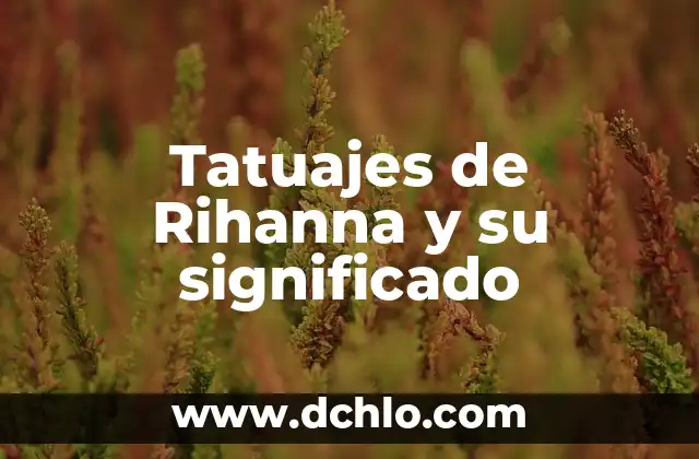 Significado de los Tatuajes de Calaveras para Parejas: Un Arte con Historia 5 Tatuajes de Rihanna y su significado