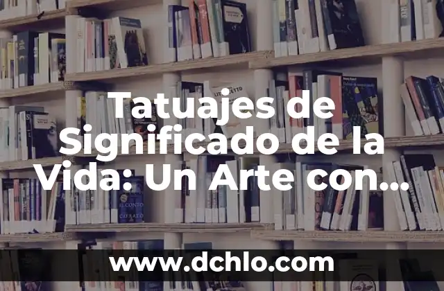 El Significado del Logo de Suavitel: Un Enfoque en la Marca 8 Tatuajes de Significado de la Vida: Un Arte con Profundo Simbolismo