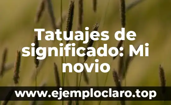 El Significado de Lógica Real 4 Tatuajes de significado: Mi novio
