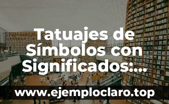 El Significado de los Totems: Un Viaje a la Esencia de los Símbolos Culturales 4 Tatuajes de Símbolos con Significados: Un Arte con Profundidad