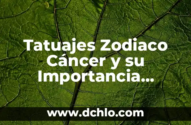Cáncer de Lengua Significado - Una Guía Completa 8 Tatuajes Zodiaco Cáncer y su Importancia Cultural
