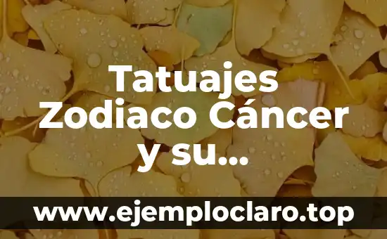 Tatuajes Zodiaco Cáncer y su Importancia Cultural