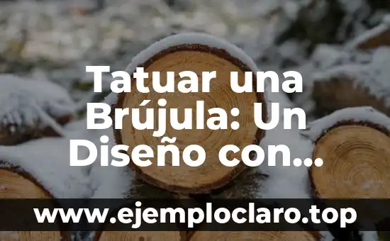 Tatuar una Brújula: Un Diseño con Profundo Significado para Hombres