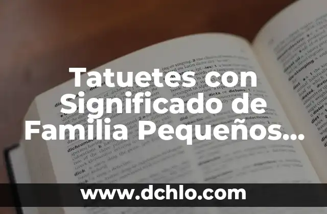 Significado del Logo de WeChat: Un Diseño Consciente 6 Tatuetes con Significado de Familia Pequeños – Un Diseño Simbólico