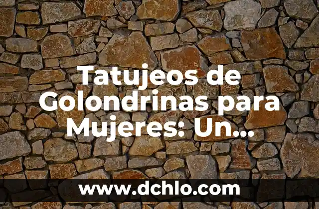Nairobi: Un Nombre de Mujer con Profundo Significado 7 Tatujeos de Golondrinas para Mujeres: Un Simbolismo Profundo y Hermoso
