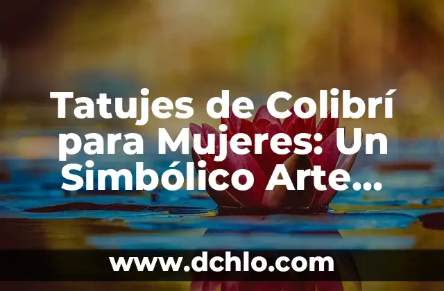 Tatuajes de Moños para Mujeres: Un Diseño Elegante y Simbólico 6 Tatujes de Colibrí para Mujeres: Un Simbólico Arte Corporal