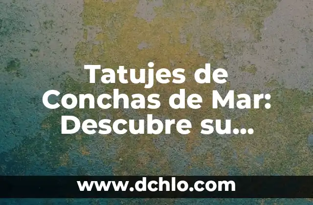 El Mazo de Yemaya: Un Simbólico Ritual en el Mar 7 Tatujes de Conchas de Mar: Descubre su Profundo Significado
