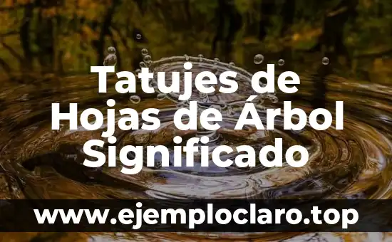 Tatujes de Hojas de Árbol Significado