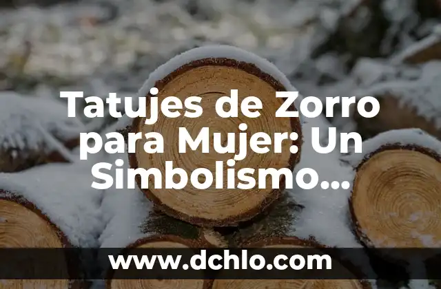El Significado del Ícono de Apple: Historia y Simbolismo Detrás del Logo 5 Tatujes de Zorro para Mujer: Un Simbolismo Profundo