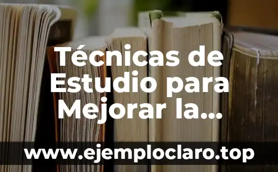 Técnicas de Estudio para Mejorar la Memoria