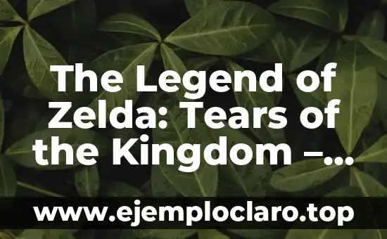 The Legend of Zelda: Tears of the Kingdom – Unveiling the Mysteries of Hyrule