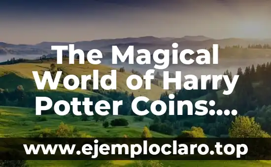 The Magical World of Harry Potter Coins: Their Meaning and Significance