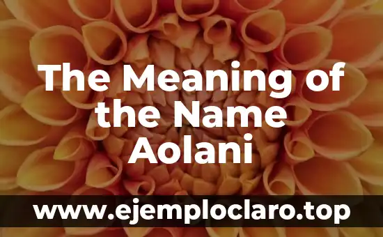 The Meaning of the Name Aolani