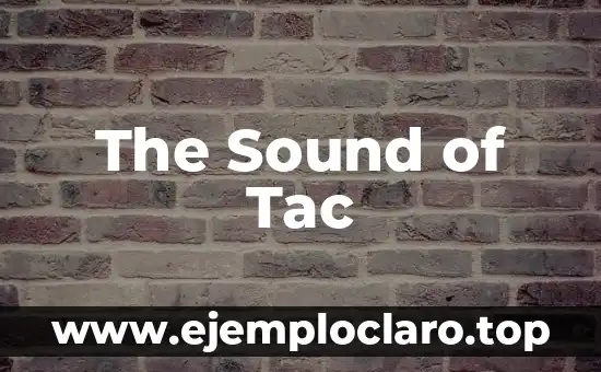 The Sound of Tac