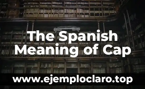 Exploring the Fascinating World of the Möbius Triangle 7 The Spanish Meaning of Cap
