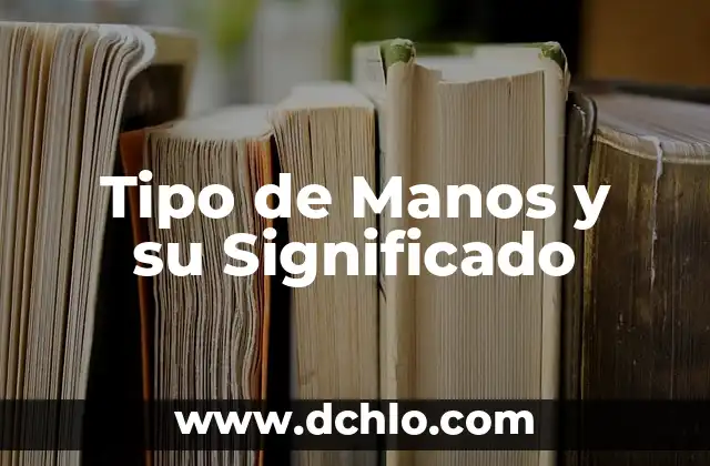 ¿Qué tipo de palabra es como? Análisis lingüístico y semántico 7 Tipo de Manos y su Significado