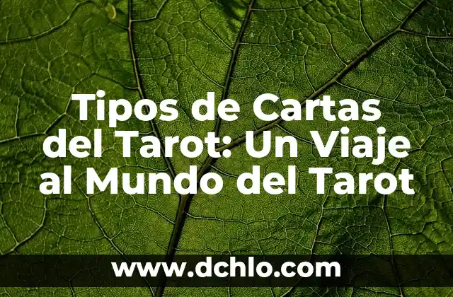 Tipos de Dominios y su Significado 6 Tipos de Cartas del Tarot: Un Viaje al Mundo del Tarot
