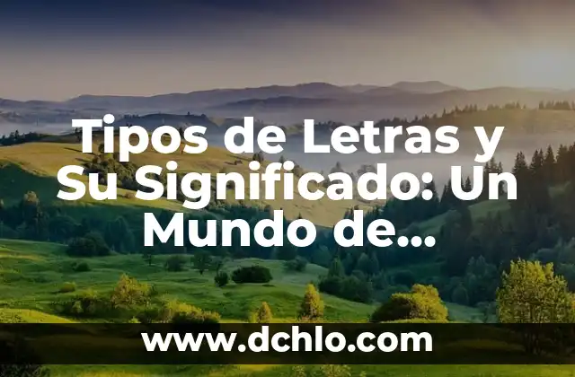 Tipos de gestos y su significado: El lenguaje del cuerpo 7 Tipos de Letras y Su Significado: Un Mundo de Comunicación Visual