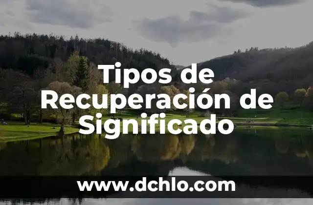 Tipos de piedras y su significado 6 Tipos de Recuperación de Significado