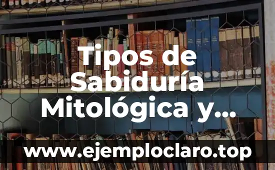 Tipos de Sabiduría Mitológica y sus Significados