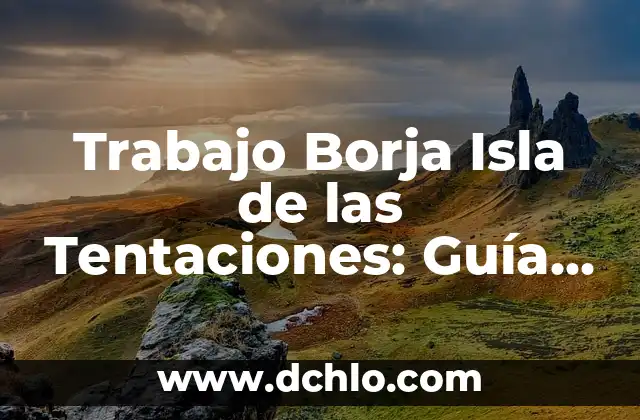 Convertir Word a PDF en el ordenador: Guía detallada y completa 4 Trabajo Borja Isla de las Tentaciones: Guía Completa para Participar en el Reality Show