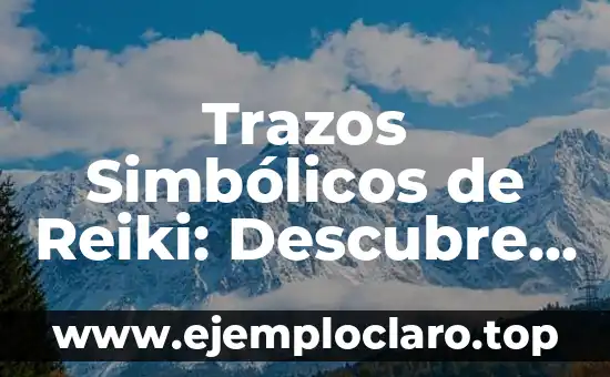 Conclusión de los Significados de los Trazos Topográficos 8 Trazos Simbólicos de Reiki: Descubre su Profundo Significado
