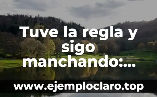 Tengo el ojo rojo pero no me duele: ¿Qué puede estar pasando? 5 Tuve la regla y sigo manchando: ¿Qué está pasando?