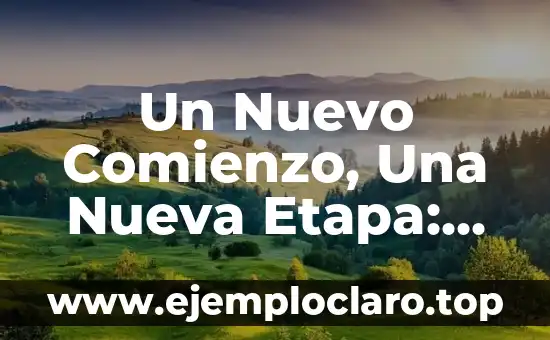 Un Nuevo Comienzo, Una Nueva Etapa: Cómo Empezar de Nuevo con Éxito