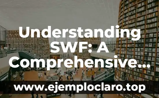 Understanding SWF: A Comprehensive Guide