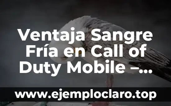 Ventaja Sangre Fría en Call of Duty Mobile - Dominio en el Campo de Batalla