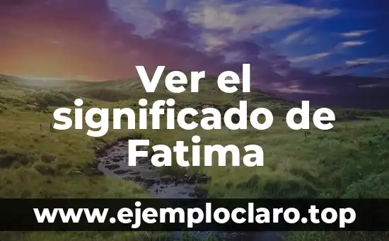 Ver el significado de Fatima