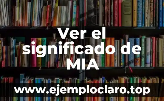 Ver el significado de labriego: Todo sobre su definición y relevancia 7 Ver el significado de MIA