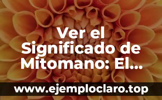 Ver el Significado de Mitomano: El Mentiroso Compulsivo