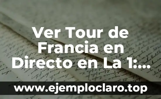 La Primera Etapa del Tour de Francia: Todo lo que Necesitas Saber 3 Ver Tour de Francia en Directo en La 1: Todo lo que Debes Saber