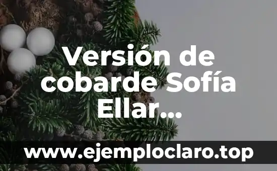 Versión de cobarde Sofía Ellar significado