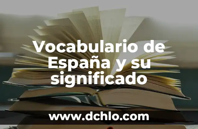 Escudos de la Bandera de España: Historia y Significado 8 Vocabulario de España y su significado