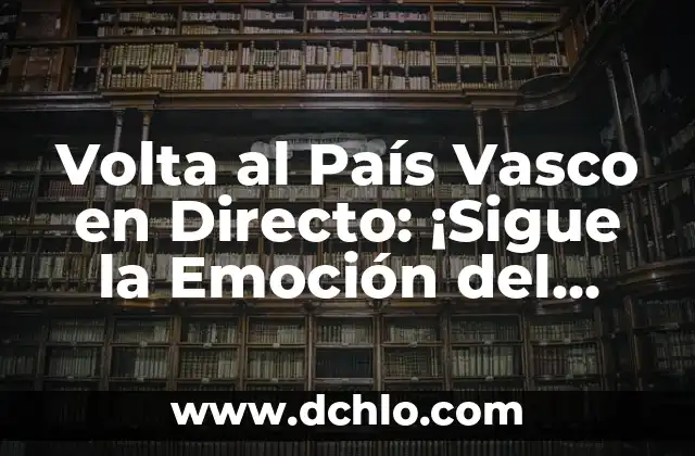 El significado vasco de Kaven y So 6 Volta al País Vasco en Directo: ¡Sigue la Emoción del Ciclismo en Vivo!
