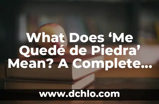 Menopause: Understanding Its Meaning and Impact 7 What Does ‘Me Quedé de Piedra’ Mean? A Complete Guide to Its Meaning and Usage
